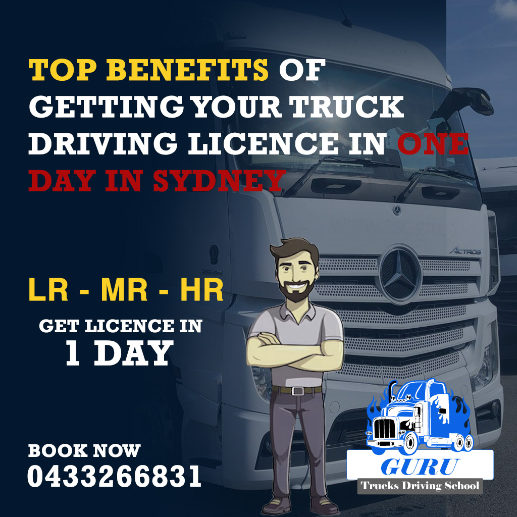 Top Benefits of Getting Your Truck Driving Licence in One Day in Sydney